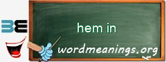 WordMeaning blackboard for hem in